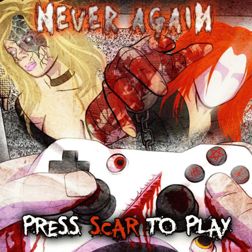 Never Again : Press Scar to Play